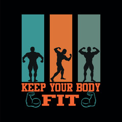 Keep your body fit- new creative and unique fitness gym t-shirt design. T shirt design clothes design ideas fitness jersey bodybuilder elements vector. Fitness workout t-shirt.