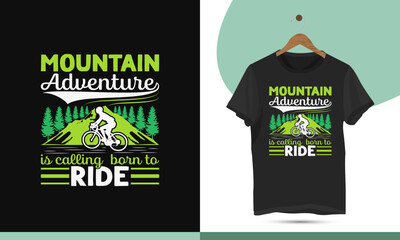 Mountain adventure is calling born to ride - Mountain ride t-shirt design template. Vector illustration with cycling, bike, Hill, and riding silhouettes. Print for shirts, bags, mugs, and other uses.