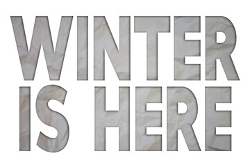 Winter is Here text with Torn, Crumpled White Paper on colored background.