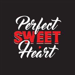 Perfect sweet heart valentine svg custom ts hirt design graphic template