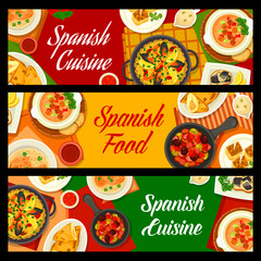 Spanish cuisine banners, food of Spain, dishes and meals for lunch and dinner, vector. Spanish restaurant and tapas bar menu of traditional seafood paella, potato omelet tortilla and chicken empanadas