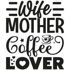 Wife Mother Coffee Lover