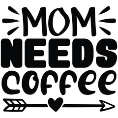 Mom Needs Coffee