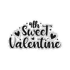  4th sweet Valentine black and white design.

