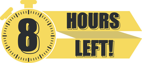 Countdown left 8 hours banner. count time sale.