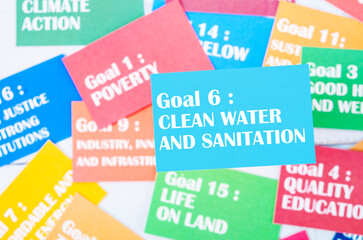 The Goal 6 : Clean water and sanitation. The SDGs 17 development goals environment. Environment...