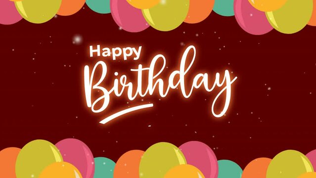 happy birthday animation handwritten text glow with colorful balloons border. Suitable for birthday card. 4K video greeting.