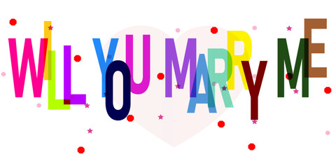 Colorful lettering will you marry me