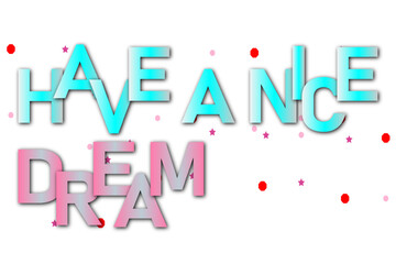 Colorful lettering have a nice dream