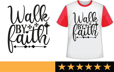 Walk by faith svg t shirt design