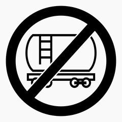 No rail tank car. Prohibition on railway tank car. Movement prohibited railway tank. Vector icon.