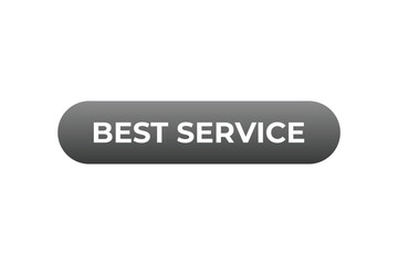 best service Button. web template, Speech Bubble, Banner Label best service.  sign icon Vector illustration

