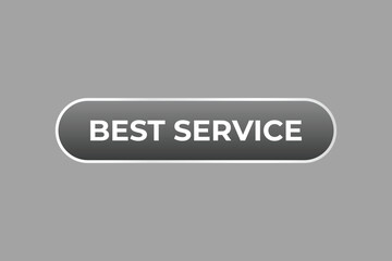 best service Button. web template, Speech Bubble, Banner Label best service.  sign icon Vector illustration
