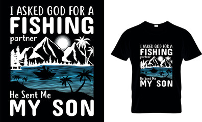i asked god for a fishing partner he sent me my so