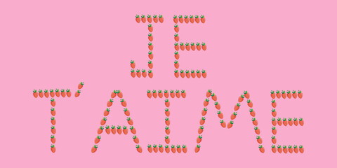 Phrase I love you from strawberries in french