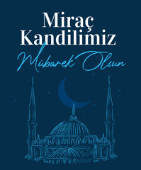 Mirac Kandilimiz Mubarek olsun. Mirac Kandili Kutlu olsun. Muslim holiday, feast. Religious days. Mirac	