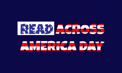 read across america day slogan, typography graphic design, vektor illustration, for t-shirt, background, web background, poster and more.