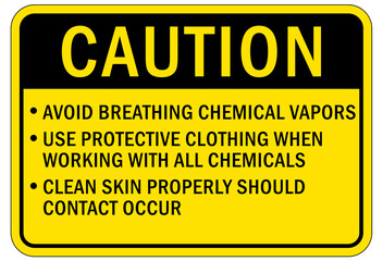 Protective equipment sign and labels instruction, Avoid breathing chemical vapors. Use protective clothing when working with all chemicals. Clean skin properly should contact occur
