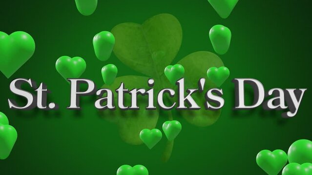 Animation of st patrick's day text, shamrock and green hearts on green background