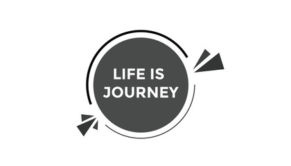 Life is journey button web banner templates. Vector Illustration
