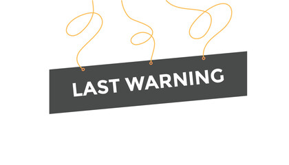 Last warning  button web banner templates. Vector Illustration
