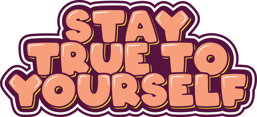 Light Orange "Stay True to Yourself" Lettering Design