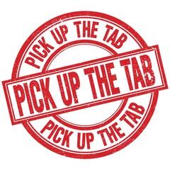 PICK UP THE TAB written word on red stamp sign