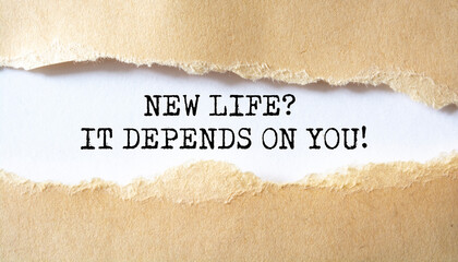'New Life? It Depends on you!' written under torn paper.