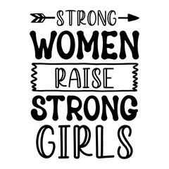 Strong Women Raise Strong Girls SVG