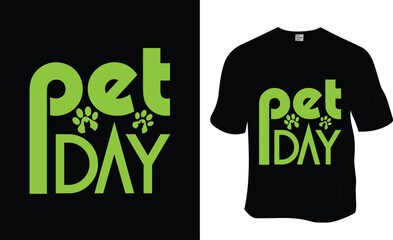 Pet day, SVG, National Love Your Pet Day t-shirt design. Ready to print for apparel, poster, and illustration. Modern, simple, lettering.
