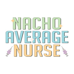 Nacho Average Nurse