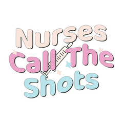 nurses call the shots