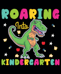 Roaring Into Kindergarten, Happy back to school day shirt print template, typography design for kindergarten pre k preschool, last and first day of school, 100 days of school shirt