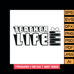 Teacher life Typography T Shirt design