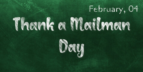 Happy Thank a Mailman Day, February 04. Calendar of February Chalk Text Effect, design