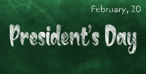 Obraz premium Happy President’s Day, February 20. Calendar of February Chalk Text Effect, design