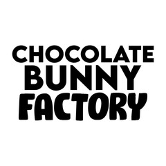Chocolate Bunny Factory