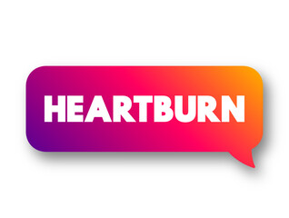 Heartburn is a burning feeling in the chest caused by stomach acid travelling up towards the throat, text concept message bubble