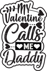 MY VALENTINE CALLS ME Daddy