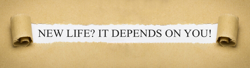 New Life? It depends on you!