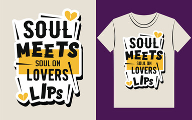 Soul meets soul on lovers lips typography t shirt design. Valentine t shirt design vector.