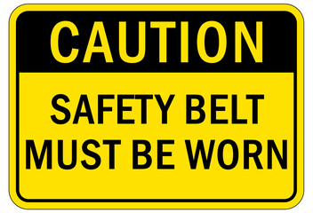 Safety harness, belt and lifeline sign and labels safety belt must be worn