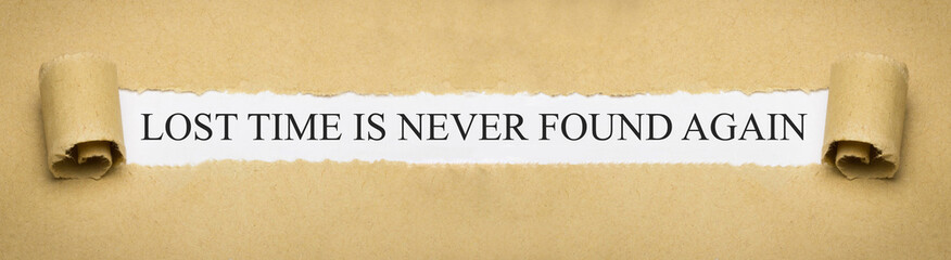 Lost time is never found again