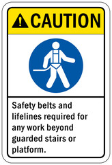 Safety harness, belt and lifeline sign and labels safety belt and lifelines required for any work beyond guarded stairs or platform