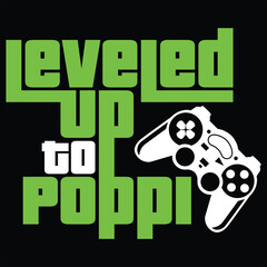 Leveled Up To Poppi Gamer Gaming Funny Color Gift T-shirt