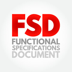 FSD - Functional Specifications Document is a document that specifies the functions that a system or component must perform, acronym text concept background - obrazy, fototapety, plakaty