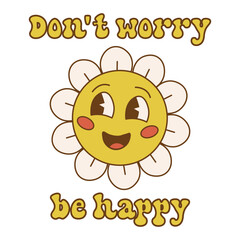 Don't worry be happy.Groovy retro clipart with daisy flower. 60s, 70s, 80s cartoon style. Abstract trendy, vintage, nostalgic aesthetic background. Vector illustration
