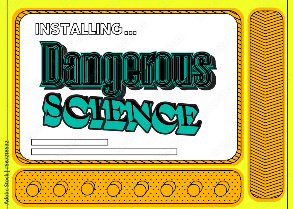 Poster Cartoon Computer With the word Dangerous Science. Message of a screen displaying an installation window.