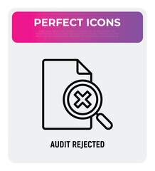 Audit rejected thin line icon: document and magnifier with cross mark. Incorrect document. Modern vector illustration.
