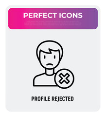 Employee or profile rejected thin line icon. Cross mark near man. Modern vector illustration.